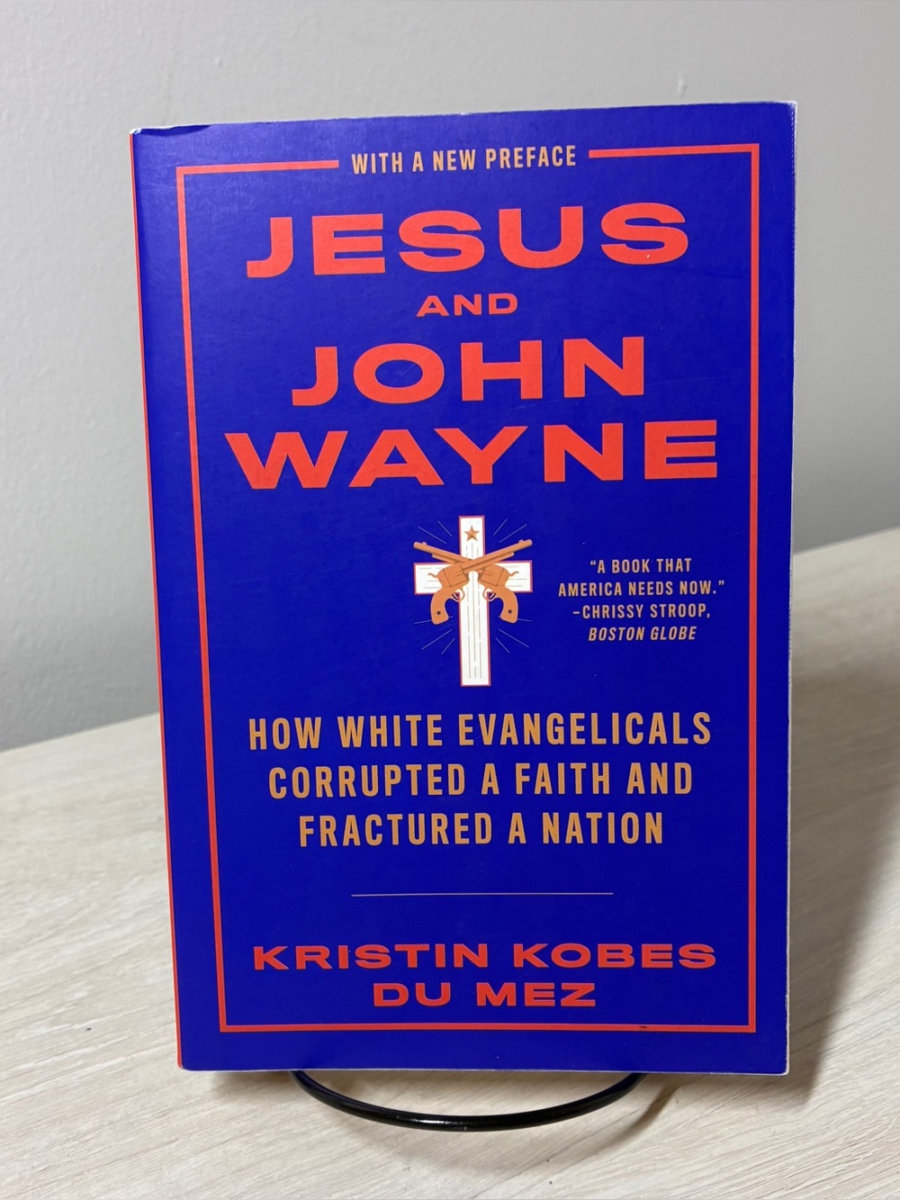 Jesus And John Wayne Kristin Kobes Du Mez PB Christian History Politics 2021